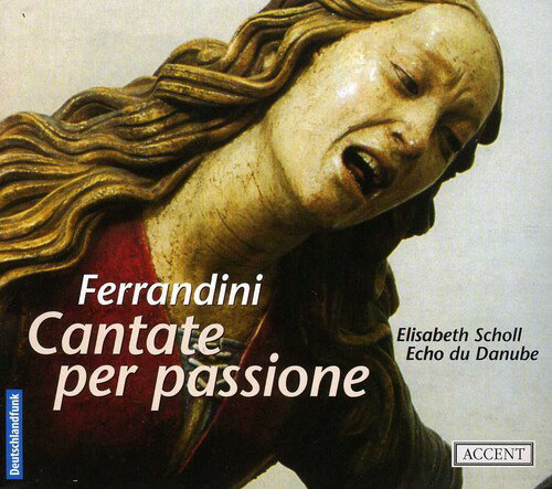Ferrandini / Scholl / Echo Du Danube - Cantate Per Passione CD Ao yAՁz