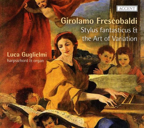 Frescobaldi / Guglielmi - Stylus Fantasticus  the Art Variation CD ...