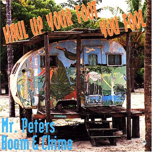 【取寄】Mr Peters Boom ＆ Chime - Haul Up Your Foot You Fool CD アルバム 【輸入盤】