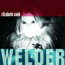 【取寄】Elizabeth Cook - Welder CD アルバム 【輸入盤】