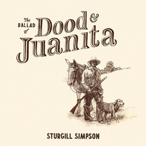 Sturgill Simpson - The Ballad of Dood ＆ Juanita LP レコード 【輸入盤】