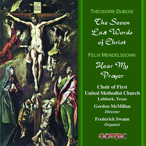 Dubois / Mendelssohn / McMillan / Swann - 7 Last Words of Christ / Hear My Prayer CD アルバム 【輸入盤】