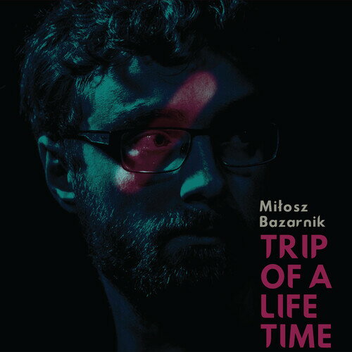 Milosz Bazarnik Bazaik - Trip of a Lifetime CD アルバム 【輸入盤】