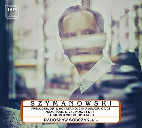 Szymanowski / Sobczak - 9 Preludes 1 / Piano Sonata 2 in a Major 21 CD アルバム 