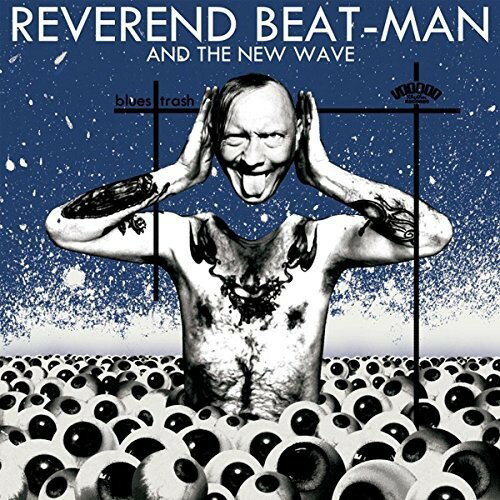 【取寄】Reverend Beat-Man ＆ New Wave - Blues Trash CD アルバム 【輸入盤】