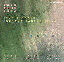 Fred Frith / Lotte Anker Susana Santos Silva - Road CD アルバム