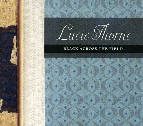 【取寄】Lucie Thorne - Black Across the Field CD アルバム 【輸入盤】