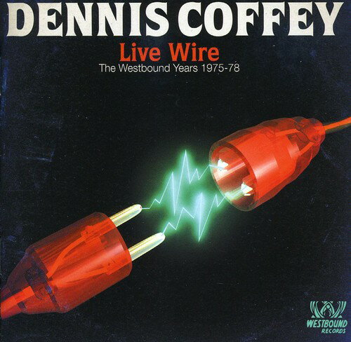 【取寄】Dennis Coffey - Live Wire: Westbound Years 1975 - 1978 CD アルバム 【輸入盤】