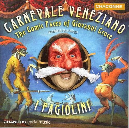 Croce / Azzaiolo / Pacoloni / I Fagiolini - Carnevale Venziano: Comic Faces of Giovanni Croce CD アルバム 【輸入盤】
