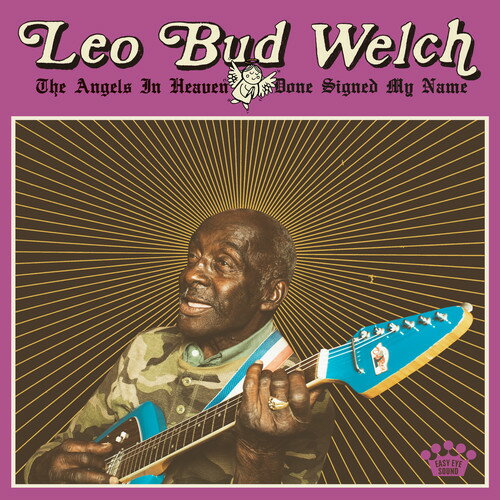Leo Bud Welch - Angels In Heaven Done Signed My Name CD アルバム 【輸入盤】