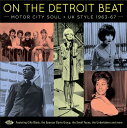 【取寄】On the Detroit Beat: Motor City Soul Uk Style - On The Detroit Beat: Motor City Soul UK Style 1963-1967 CD アルバム 【輸入盤】