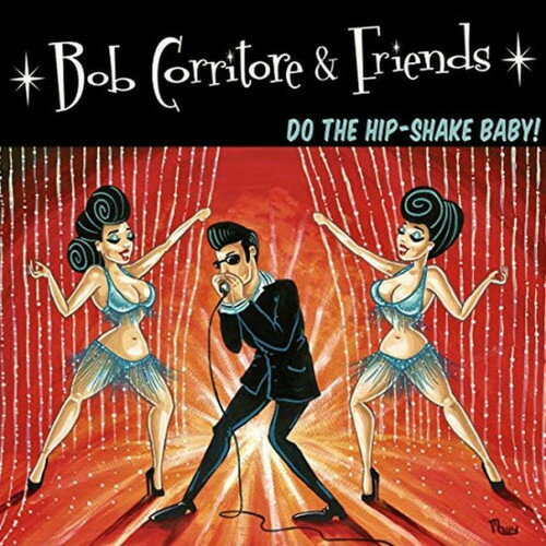 【取寄】Bob Corritore - Bob Corritore ＆ Friends: Do The Hip-shake Baby CD アルバム 【輸入盤】