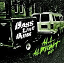 Bass Line Bums - All Alright CD シングル 