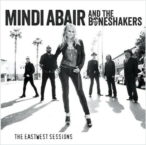 【取寄】Mindi Abair ＆ the Boneshakers - The Eastwest Sessions LP レコード 【輸入盤】