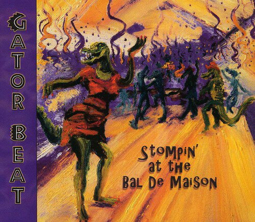 Gator Beat - Stompin' At The Bal De Maison CD アルバム 【輸入盤】