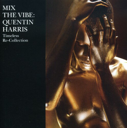 【取寄】Quentin Harris - Mix the Vibe: Timeless Re: Collection CD アルバム 【輸入盤】