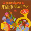 Rebirth Brass Band - Ultimate Rebirth Brass Band CD アルバム 【輸入盤】