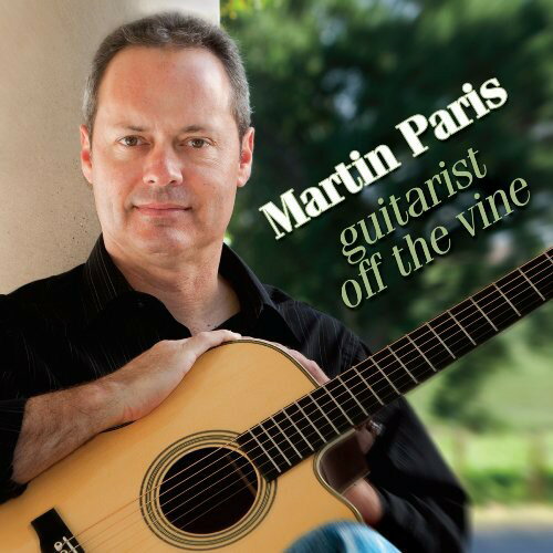 Martin Paris - Guitarist Off the Vine CD アルバム 【輸入盤】