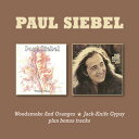 【取寄】Paul Siebel - Woodsmoke ＆ Oranges / Jack-Knife Gypsy Plus Bonus Tracks CD アルバム 【輸入盤】
