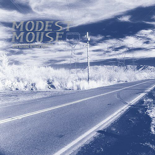 モデストマウス Modest Mouse - This Is a Long Drive for Someone with Nothing to CD アルバム 