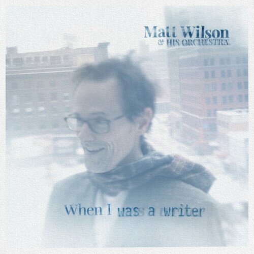 【取寄】Matt Wilson ＆ His Orchestra - When I Was A Writer CD アルバム 【輸入盤】