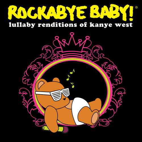 Rockabye Baby! - Lullaby Renditions of Kanye West CD アルバム 【輸入盤】