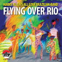 【取寄】Harry Allen - Flying Over Rio CD アルバム 【輸入盤】