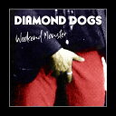 Diamond Dogs - Weekend Monster CD アルバム 【輸入盤】