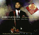 Kirk Fletcher - I'm Here and I'm Gone: Tenth Anniversary CD アルバム 【輸入盤】