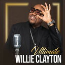 Willie Clayton - Ultimate Willie Clayton 1 CD アルバム 【輸入盤】