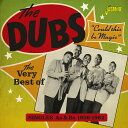 Dubs - Very Best Of The Dubs: Could This Be Magic - Singles As ＆ Bs 1956-1962 CD アルバム 【輸入盤】