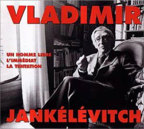 Vladimir Jankelevitch - Un Homme Libre L'immediat La Tentation CD アルバム 【輸入盤】