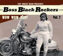 【取寄】Boss Black Rockers Vol 7: Wow Wow Baby / Various - Boss Black Rockers Vol 7: Wow Wow Baby (Various Artists) CD アルバム 【輸入盤】