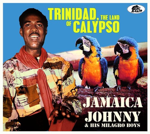 【取寄】Jamaica Johnny ＆ His Milagro Boys - Trinidad The Land Of Calypso CD アルバム 【輸入盤】