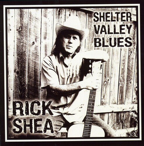 Rick Shea - Shelter Valley Blues CD アルバム 【輸入盤】