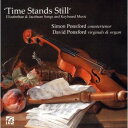 Byrd / S. Ponsford / D. Ponsford - Time Stands Still: Elizabethan ＆ Jacobean Songs CD アルバム 【輸入盤】