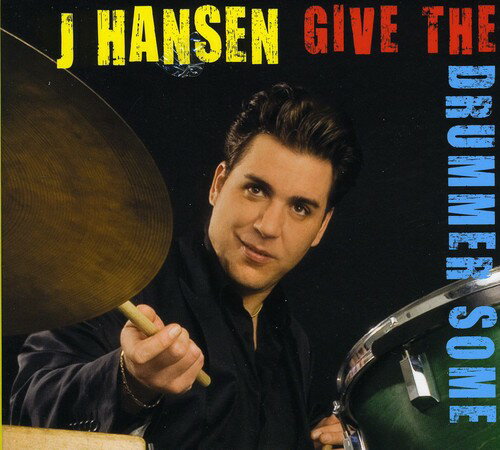 J Hansen - Give the Drummer Some CD アルバム 【輸入盤】