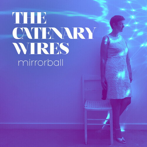Catenary Wires - Mirrorball レコード (7inchシングル)