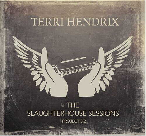 Terri Hendrix - The Slaughterhouse Sessions CD アルバム 【輸入盤】