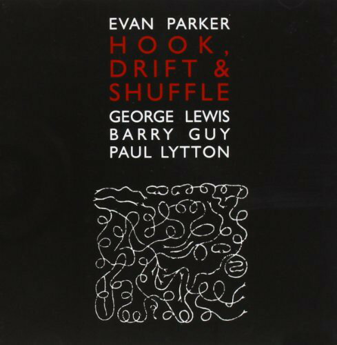 エヴァンパーカー Evan Parker - Hook Drift ＆ Shuffle CD アルバム 【輸入盤】