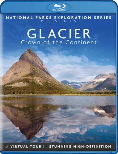 National Parks Exploration Series: Glacier National Park: Crown of the Continent ブルーレイ 【輸入盤】