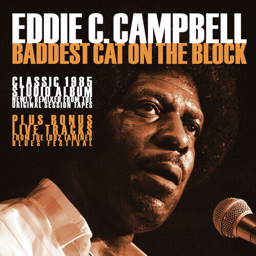 【取寄】Eddie C. Campbell - Baddest Cat On The Block: Classic 1985 Remixed CD アルバム 【輸入盤】