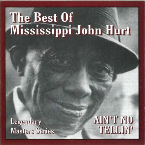 Mississippi John Hurt - Ain't No Tellin' CD アルバム 【輸入盤】