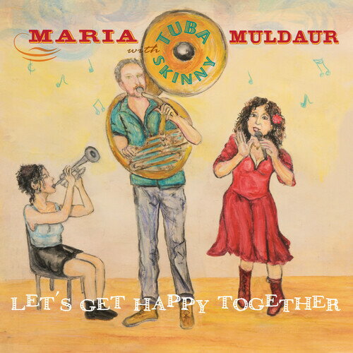 Maria Muldaur ＆ Tuba Skinny - Let's Get Happy Together CD アルバム 【輸入盤】