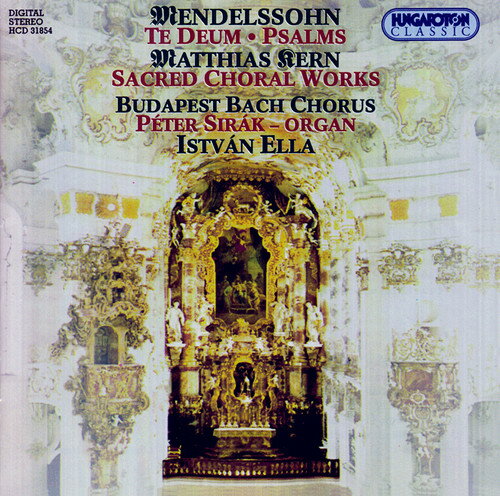 Mendelssohn / Kern / Sirak / Ella / Bach Chorus - Te Deum / Richte Mich Gott / Sacred Choral Works CD Ao yAՁz