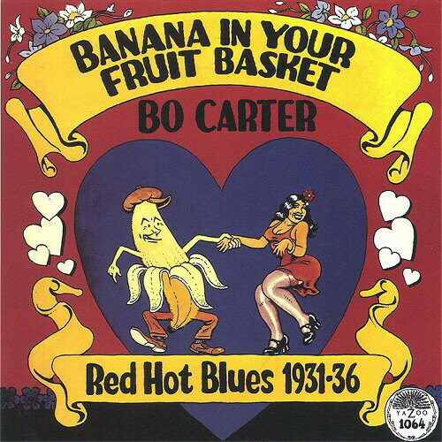 【取寄】Bo Carter - Banana In Your Fruit Basket: Red Hot Blues LP レコード 【輸入盤】