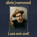 Chris J Norwood - I Am Not Cool CD アルバム 