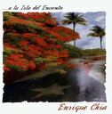 【取寄】エンリケチア Enrique Chia - A La Isla Del Encanto CD アルバム 【輸入盤】