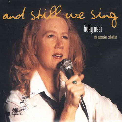 【取寄】Holly Near - And Still We Sing: The Outspoken Collection CD アルバム 【輸入盤】