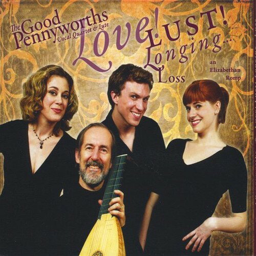 Good Pennyworths - Love Lust Longing Loss-An Elizabethan Romp CD アルバム 【輸入盤】